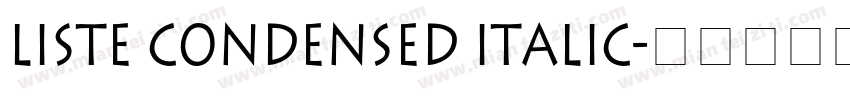 Liste Condensed Italic字体转换